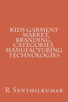 portada Kids Garment - Market, Branding, Categories, Manufacturing technologies (en Inglés)