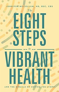 portada The Eight Steps to Vibrant Health: And the Miracle of Moving the Lymph (en Inglés)