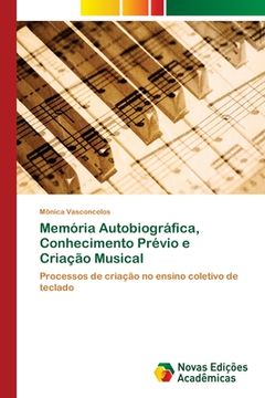 portada Memória Autobiográfica, Conhecimento Prévio e Criação Musical (in Portuguese)