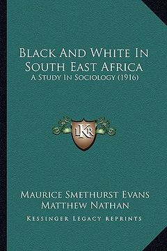 portada black and white in south east africa: a study in sociology (1916)
