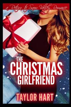 portada The Christmas Girlfriend: A Return to Snow Valley Romance (in English)