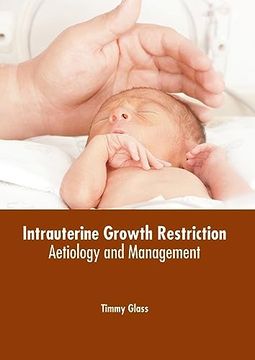 portada Intrauterine Growth Restriction: Aetiology and Management (en Inglés)