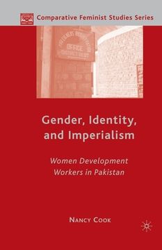 portada Gender, Identity, and Imperialism: Women Development Workers in Pakistan (en Inglés)