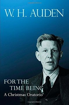 portada For the Time Being: A Christmas Oratorio (W. H. Auden: Critical Editions) (en Inglés)
