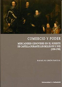 portada Comercio y Poder. Mercaderes Genoveses en el Sureste de Castilla Durante los Sigl (in Spanish)