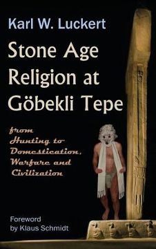 portada Stone Age Religion at Goebekli Tepe (en Inglés)
