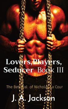 portada Lovers, Players, Seducer Book III: The Betrayal of Nicholas La Cour (en Inglés)