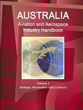 portada Australia Aviation and Aerospace Industry Handbook Volume 1 Strategic Information and Contacts (World Strategic and Business Information Library) (in English)