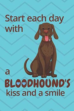 portada Start Each day With a Bloodhound's Kiss and a Smile: For Bloodhound dog Fans (in English)