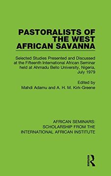 portada Pastoralists of the West African Savanna: Selected Studies Presented and Discussed at the Fifteenth International African Seminar Held at Ahmadu Bello. From the International African Institute) (in English)