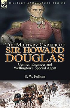 portada The Military Career of sir Howard Douglas: Gunner, Engineer and Wellington'S Special Agent 