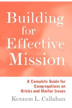 portada building for effective mission: a complete guide for congregations on bricks and mortar issues (en Inglés)