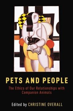 portada Pets and People: The Ethics of Our Relationships with Companion Animals