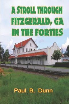 portada a stroll through fitzgerald, ga, in the forties (in English)