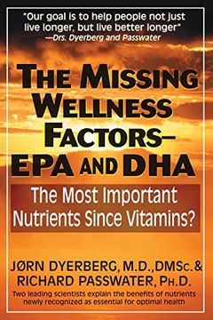portada The Missing Wellness Factors: Epa and Dha: The Most Important Nutrients Since Vitamins? (en Inglés)
