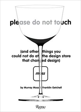 portada Please do not Touch: And Other Things you Couldn't do at Moss, the Design Store That Changed Design (en Inglés)