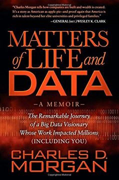 portada Matters of Life and Data: The Remarkable Journey of a big Data Visionary Whose Work Impacted Millions (Including You) (en Inglés)