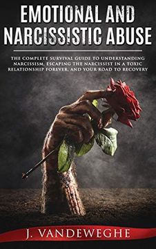 portada Emotional and Narcissistic Abuse: The Complete Survival Guide to Understanding Narcissism, Escaping the Narcissist in a Toxic Relationship Forever, and Your Road to Recovery (en Inglés)