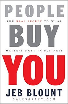people buy you,the real secret to what matters most in business (en Inglés)