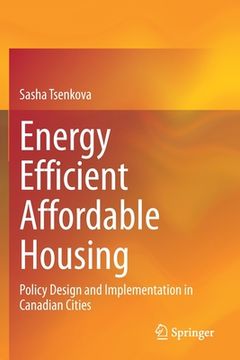 portada Energy Efficient Affordable Housing: Policy Design and Implementation in Canadian Cities (en Inglés)