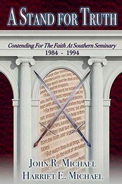 portada A Stand for Truth: Contending for the Faith at Southern Seminary, 1984 - 1994 (in English)