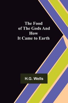 portada The Food of the Gods and How It Came to Earth 