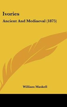 portada ivories: ancient and mediaeval (1875) (in English)