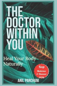 portada The Doctor Within You: Heal Your Body Naturally (en Inglés)