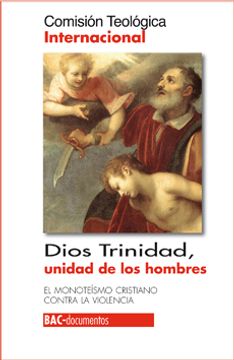 portada Dios Trinidad, Unidad de los Hombres: El Monoteísmo Cristiano Contra la Violencia (Documentos) (in Spanish)