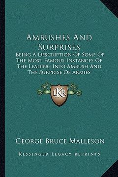 portada ambushes and surprises: being a description of some of the most famous instances of the leading into ambush and the surprise of armies (en Inglés)