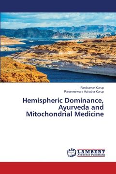 portada Hemispheric Dominance, Ayurveda and Mitochondrial Medicine (en Inglés)