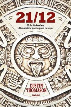 21/12: 21 de Diciembre, al Mundo Le Queda Poco Tiempo