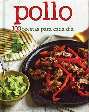 Libro Pollo. 100 Recetas Para Cada dia / pd., Parragon Books; Love Food  Editors, ISBN 9781445469126. Comprar en Buscalibre