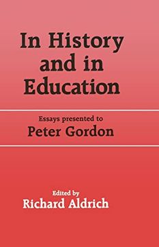 portada In History and in Education: Essays Presented to Peter Gordon (en Inglés)