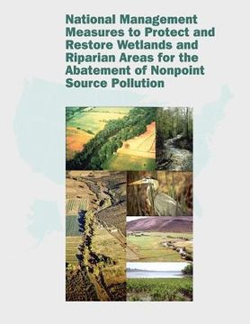 portada National Management Measures to Protect and Restore Wetlands and Riparian Areas for the Abatement of Nonpoint Source Pollution (en Inglés)