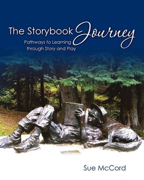 portada The Storybook Journey: Pathways to Learning through Story and Play (en Inglés)