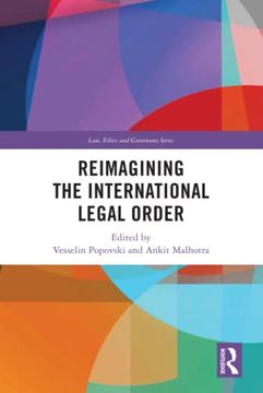 portada Reimagining the International Legal Order (Law, Ethics and Governance) (in English)