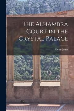 portada The Alhambra Court in the Crystal Palace (in English)