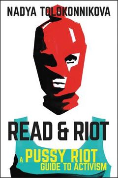 portada Read & Riot: A Pussy Riot Guide to Activism (en Inglés)