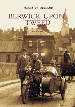 portada Berwick-Upon-Tweed: Berwick-Upon-Tweed: Images of England (en Inglés)