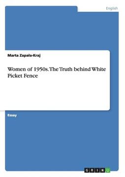 portada Women of 1950s. The Truth behind White Picket Fence (en Inglés)