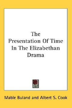 portada the presentation of time in the elizabethan drama (en Inglés)
