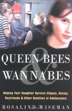 Queen Bees and Wannabes: Helping Your Daughter Survive Cliques, Gossip, Boyfriends and the new Realities of Girl World (in English)