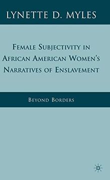 portada Female Subjectivity in African American Women's Narratives of Enslavement: Beyond Borders (en Inglés)