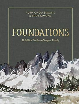 portada Foundations: 12 Biblical Truths to Shape a Family (en Inglés)