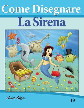 portada Come Disegnare: La Sirena: Disegno per Bambini:: Volume 19 (Come Disegnare Fumetti)