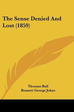 portada the sense denied and lost (1859) (in English)