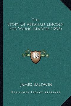 portada the story of abraham lincoln for young readers (1896)