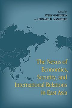 portada The Nexus of Economics, Security, and International Relations in East Asia (en Inglés)