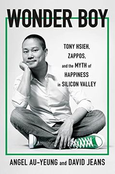 portada Wonder Boy: Tony Hsieh, Zappos and the Myth of Happiness in Silicon Valley
